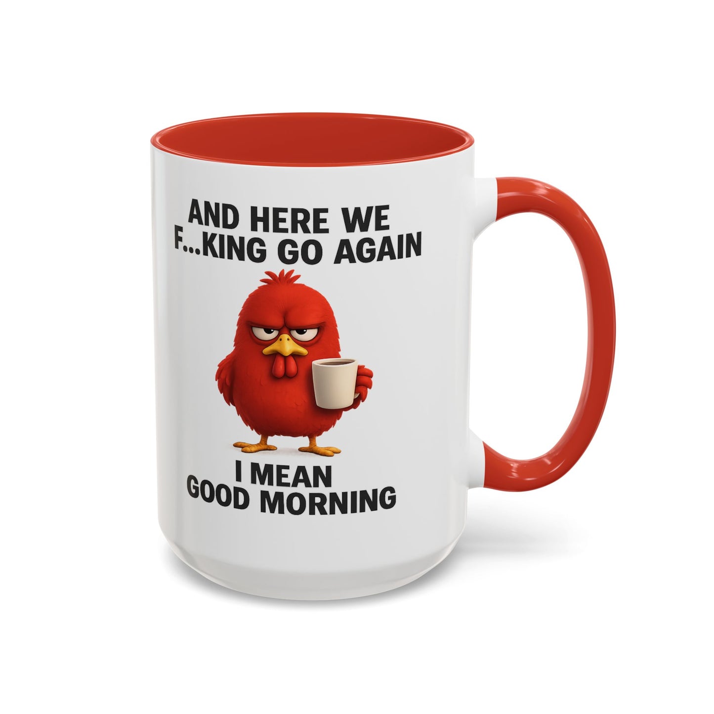 Here We Go Again Mug Funny Chicken Coffee Cup, Sarcastic Good Morning Mug, Grumpy Bird Mug, Farm Animal Gift 11oz 15oz