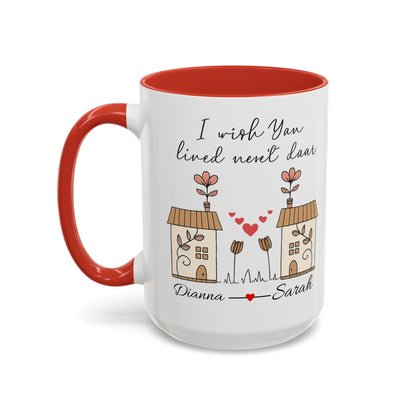 I Wish You Lived Next Door Mug, Christmas Gift for Best Friend, Long Distance Friendship Mug, Valentine's Day Gift for Her, Miss You Gift