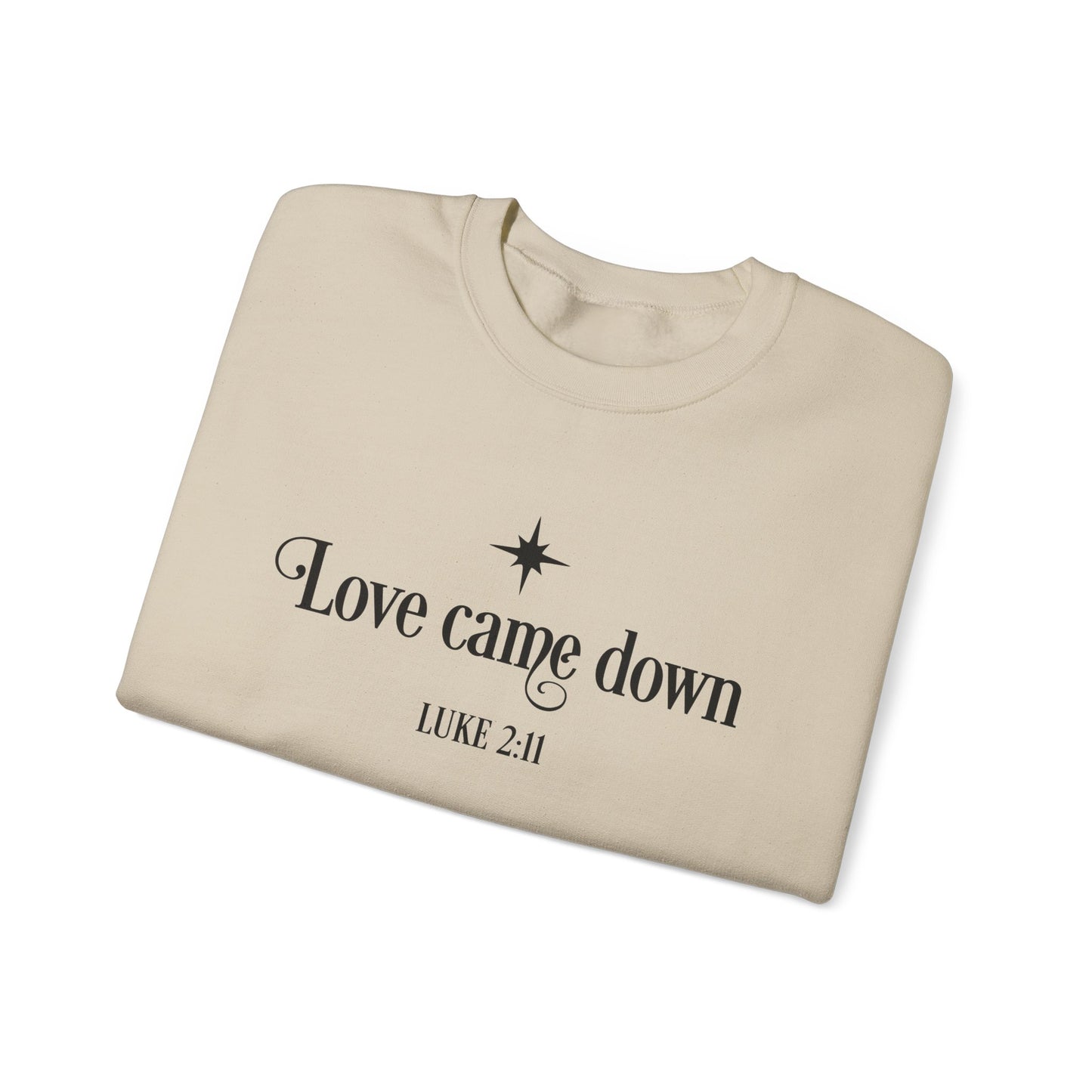 Love Came Down crewneck sweatshirt | Luke 2:11 Christian Christmas | Religious Sweatshirt | Sweatshirt For Her