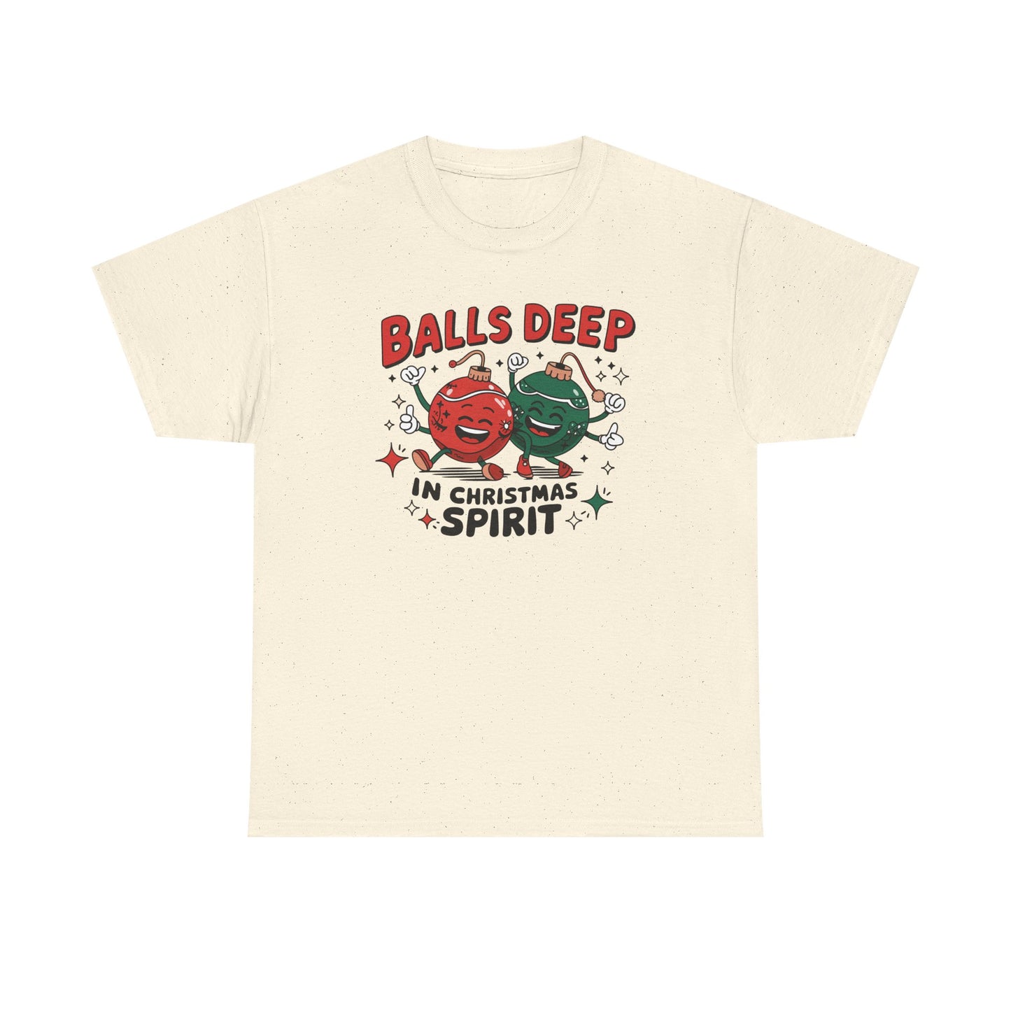 Funny Holiday T-Shirt, Balls Deep in Christmas Spirit Tee, Unisex Christmas Shirt, Gift for Him/Her, Ugly Sweater Alternative