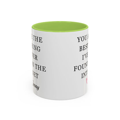 You Are The Best Thing I Ever Found On The Internet Mug, Boyfriend Valentines Day Gift for Him, Funny Gift for Him, Husband Anniversary Gift