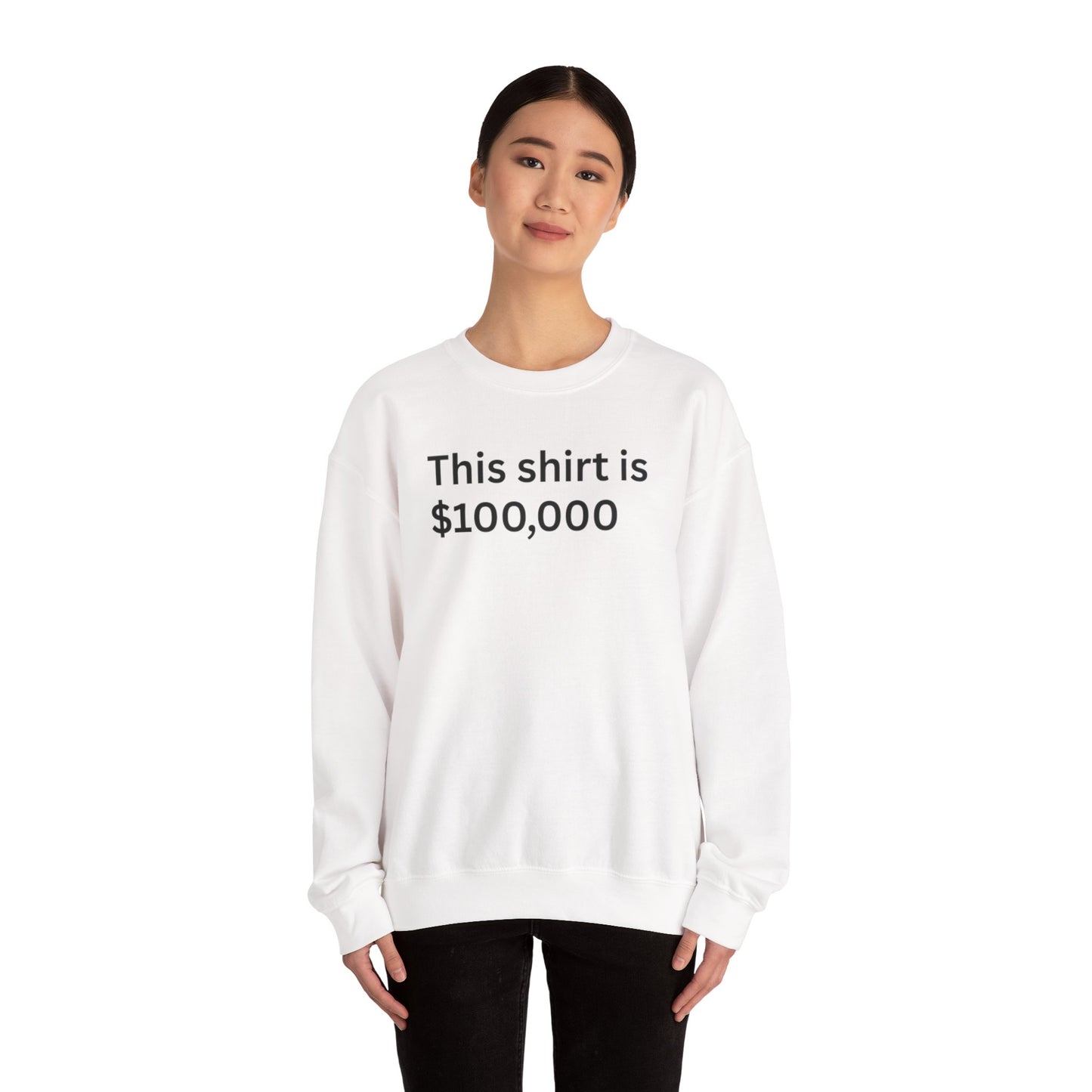 This Shirt Is 100 Thousand Crewneck Sweatshirt | No Joke back print
