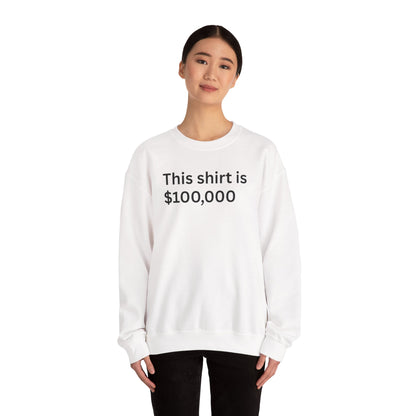 This Shirt Is 100 Thousand Crewneck Sweatshirt | No Joke back print