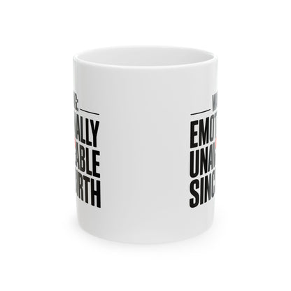 Funny Coffee Mug Warning: Emotionally Unavailable Since Birth Mug, Sarcastic Humor Coffee Cup, Gift for Friends, Coworkers, Coffee Lovers