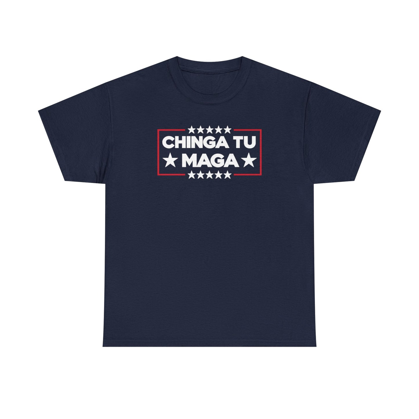 Chinga Tu MAGA T-Shirt, Anti-Trump Protest Tee, Patriotic Political Shirt, Funny Liberal Gift, No Trump Graphic T-Shirt