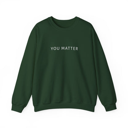 You Matter Crewneck Sweatshirt | Minimal Typography | Mental Health Awareness