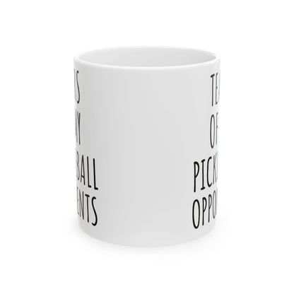 Pickleball Mug 15 oz 11 oz, Tears of My Pickleball Opponents Mug, Funny Mug, Pickleball Lover, Pickleball Gifts for Grandma Grandpa 177