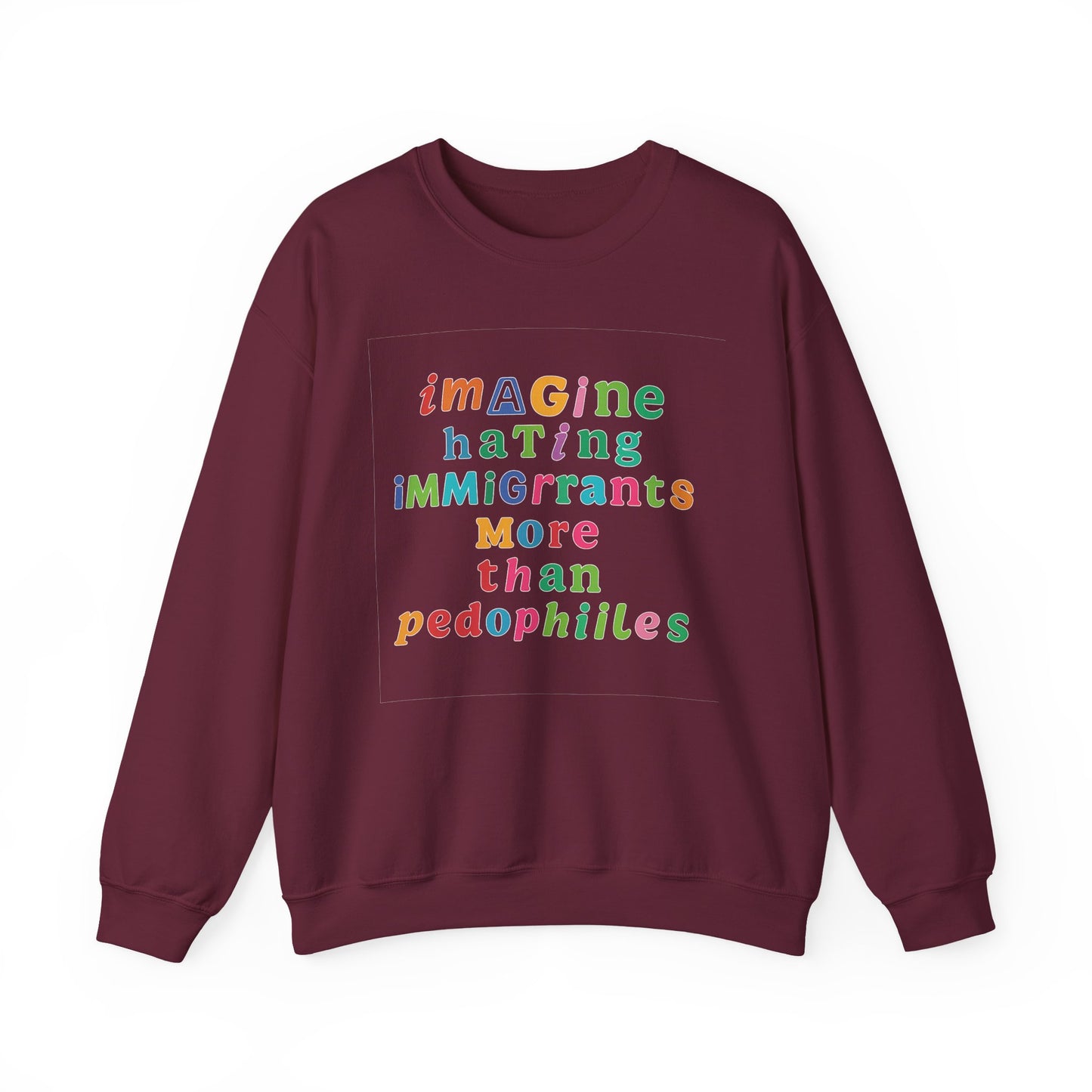 Imagine Hating Immigrants More Than Pedophiles Sweatshirt, Bold Activist Crewneck, Anti-Hate Awareness Pullover, Equality Protest Sweater
