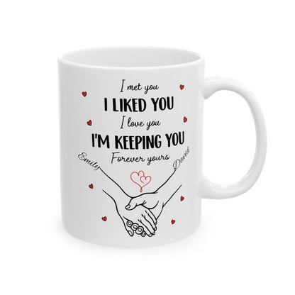 I Met You I Liked You I Love You Mug, Romantic Custom Coffee Mug with Hearts, Valentine Gift for Couples