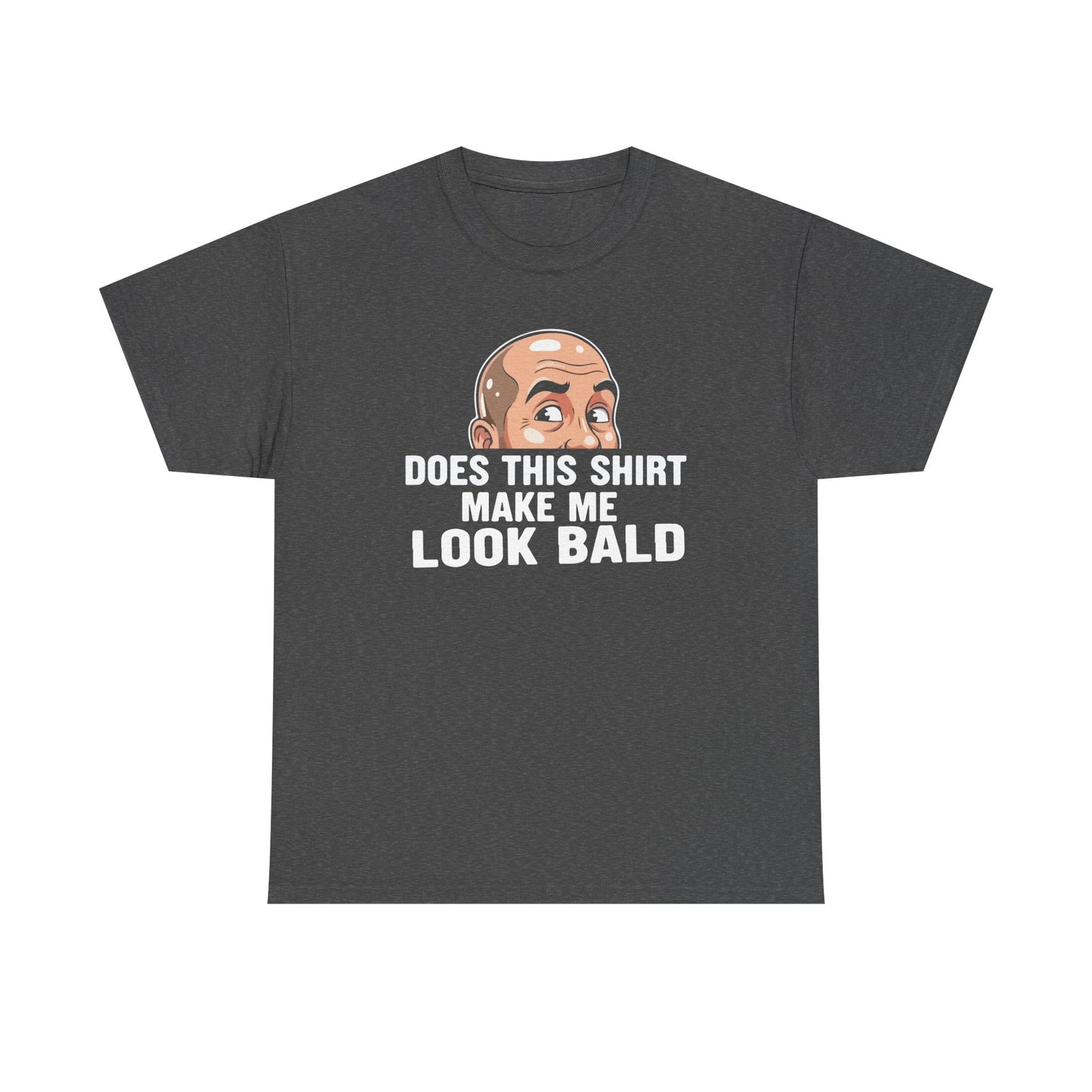 Funny Bald T-Shirt for Men | Does This Shirt Make Me Look Bald Tee | Bald Guy Humor Shirt | Gag Gift for Him | Funny Mens Graphic Tee