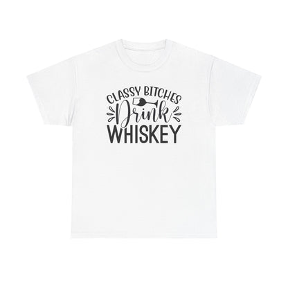 Classy Bitches I Drink Whiskey Tee | Funny Whiskey Shirt | Funny T Shirt | Whiskey T-Shirt