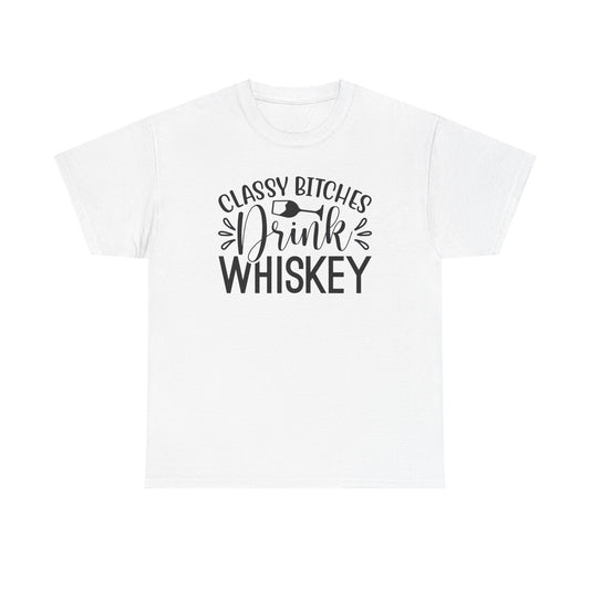 Classy Bitches I Drink Whiskey Tee | Funny Whiskey Shirt | Funny T Shirt | Whiskey T-Shirt