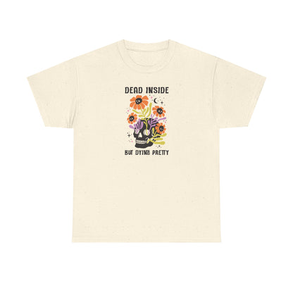 Skull Graphic Tee, Quirky Heavy Cotton T-Shirt, Dead Inside but Dying Pretty, Unisex Casual Wear, 90s Aesthetic, Gift for Friends