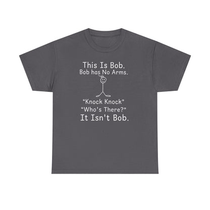 This Is Bob No Arms T-Shirt, Funny Knock Knock Joke Tee, Dry Humor Shirt, Minimalist Meme T-Shirt, Classic Joke Graphic Tee