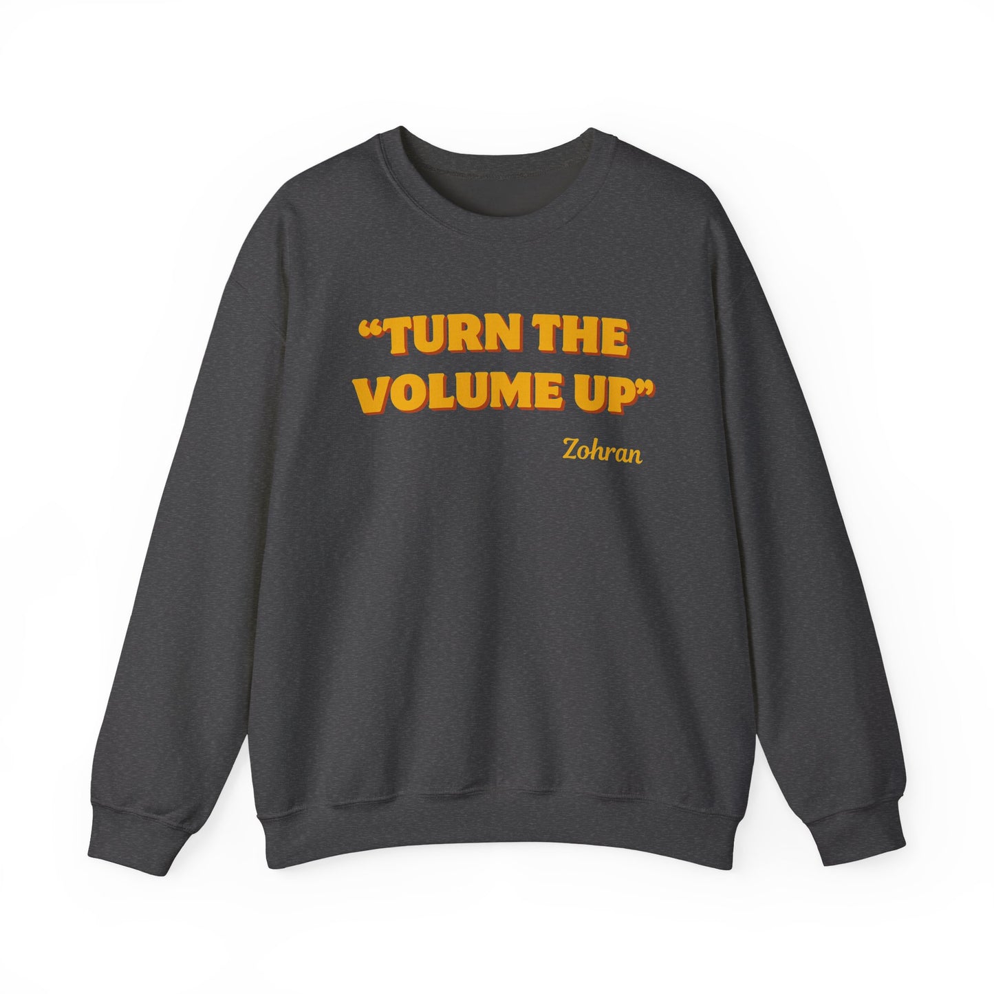 Turn the Volume Up Sweatshirt, Zohran Mamdani NYC 2026 Crewneck, Progressive Political Sweatshirt, Democracy and Protest Apparel