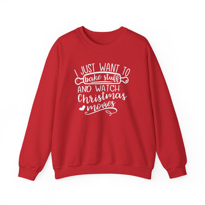 I Just Wanted To Bake Stuff And Watch Christmas Movies Sweatshirt, Christmas Sweater, Holiday Hoodie, Merry Christmas Sweatshirt