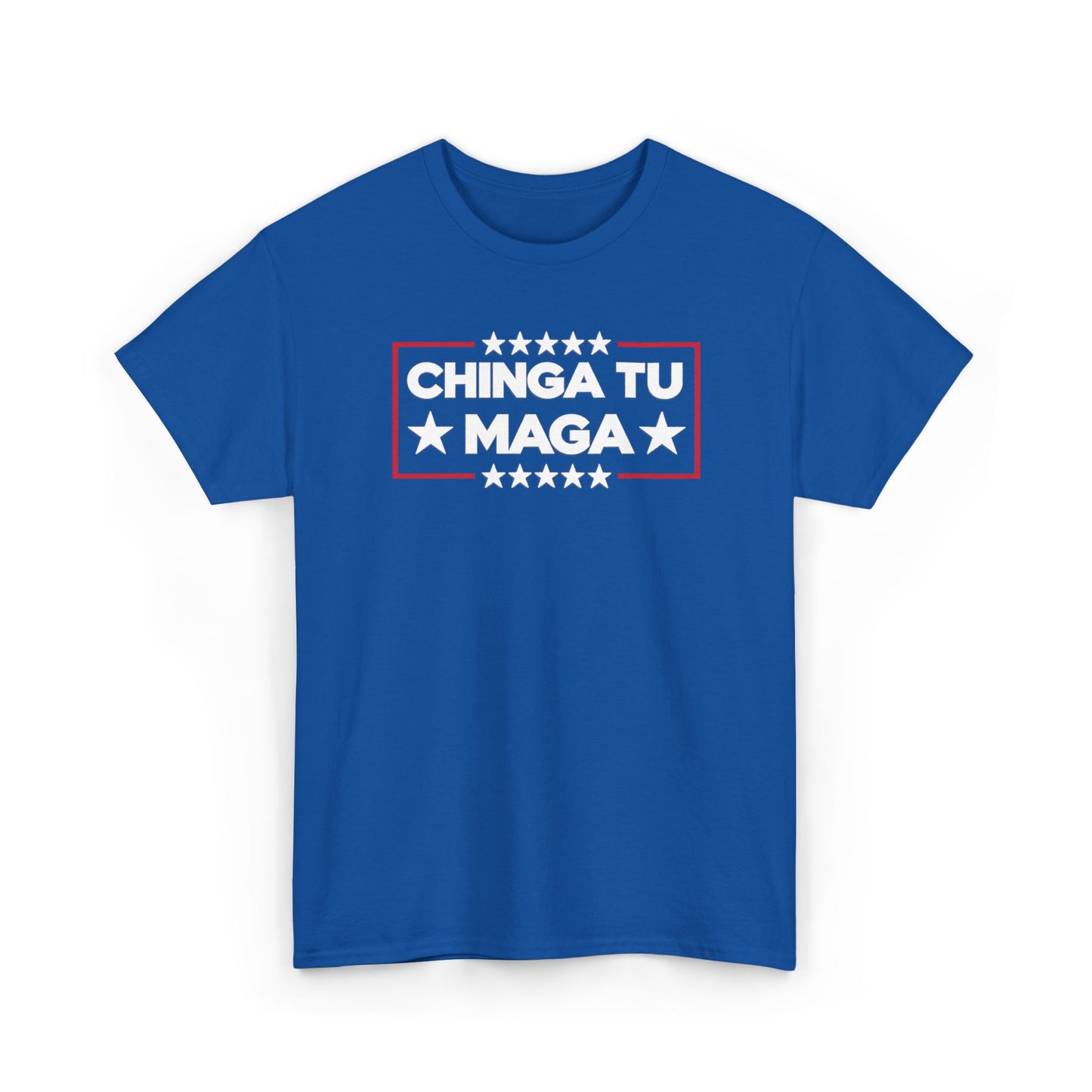 Chinga Tu MAGA T-Shirt, Anti-Trump Protest Tee, Patriotic Political Shirt, Funny Liberal Gift, No Trump Graphic T-Shirt