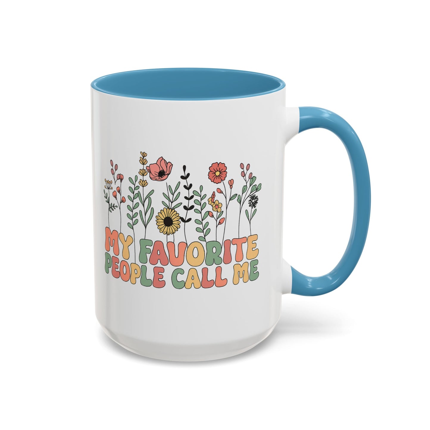 Personalized Floral Accent Mug, My Favorite People Call Me Coffee Cup, Perfect Gift for Friends, Family, Birthdays, Home Décor
