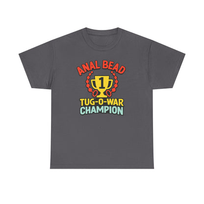Anal Bead Tug-O-War Champion T-Shirt, Funny Dank Meme Tee, Trophy Graphic Shirt, Inappropriate Adult Humor Unisex T-Shirt