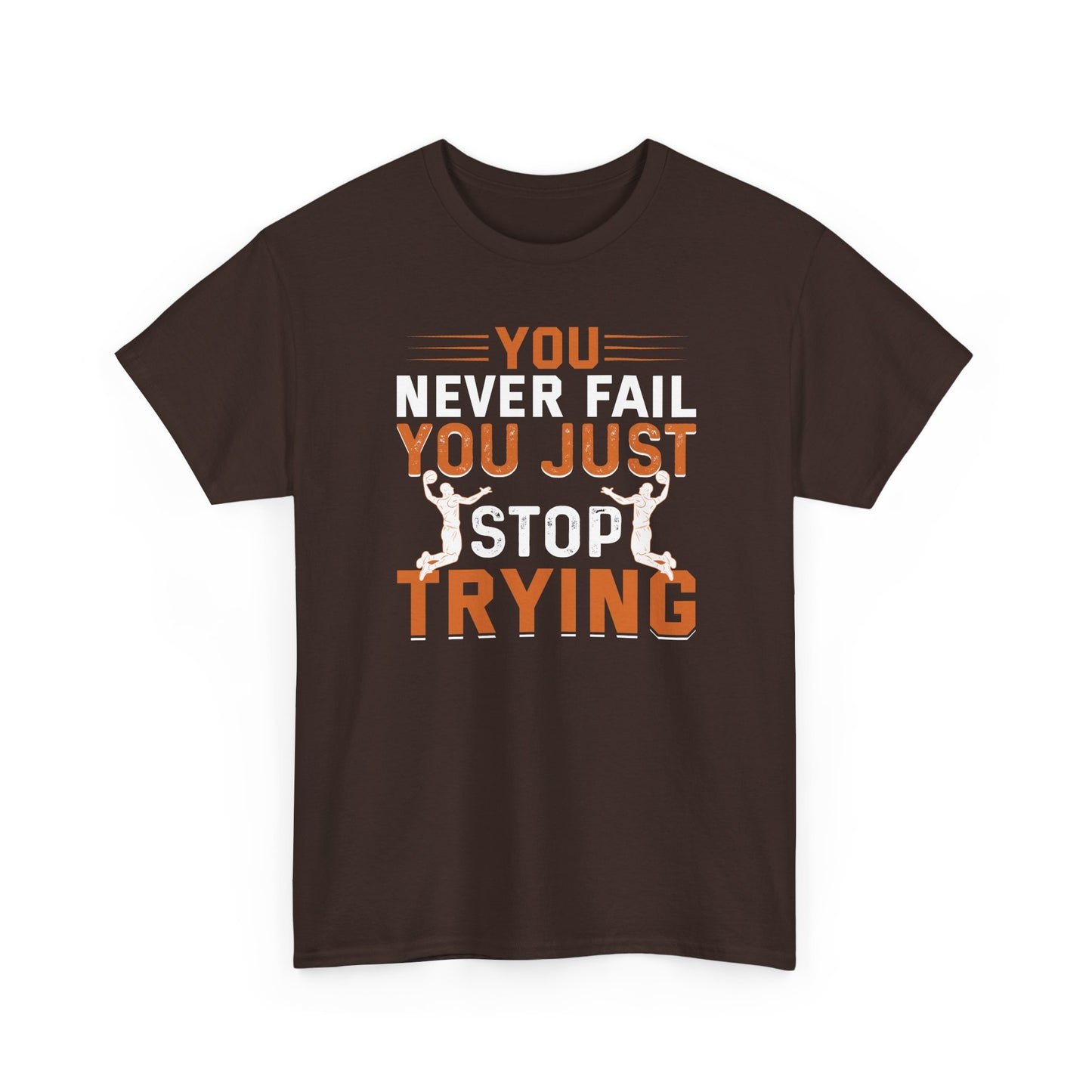 Motivational Fitness Tee, You Never Fail, Sports Lover, Workout Shirt, Gym Apparel, Gift for Athletes, Positive Affirmation Clothing