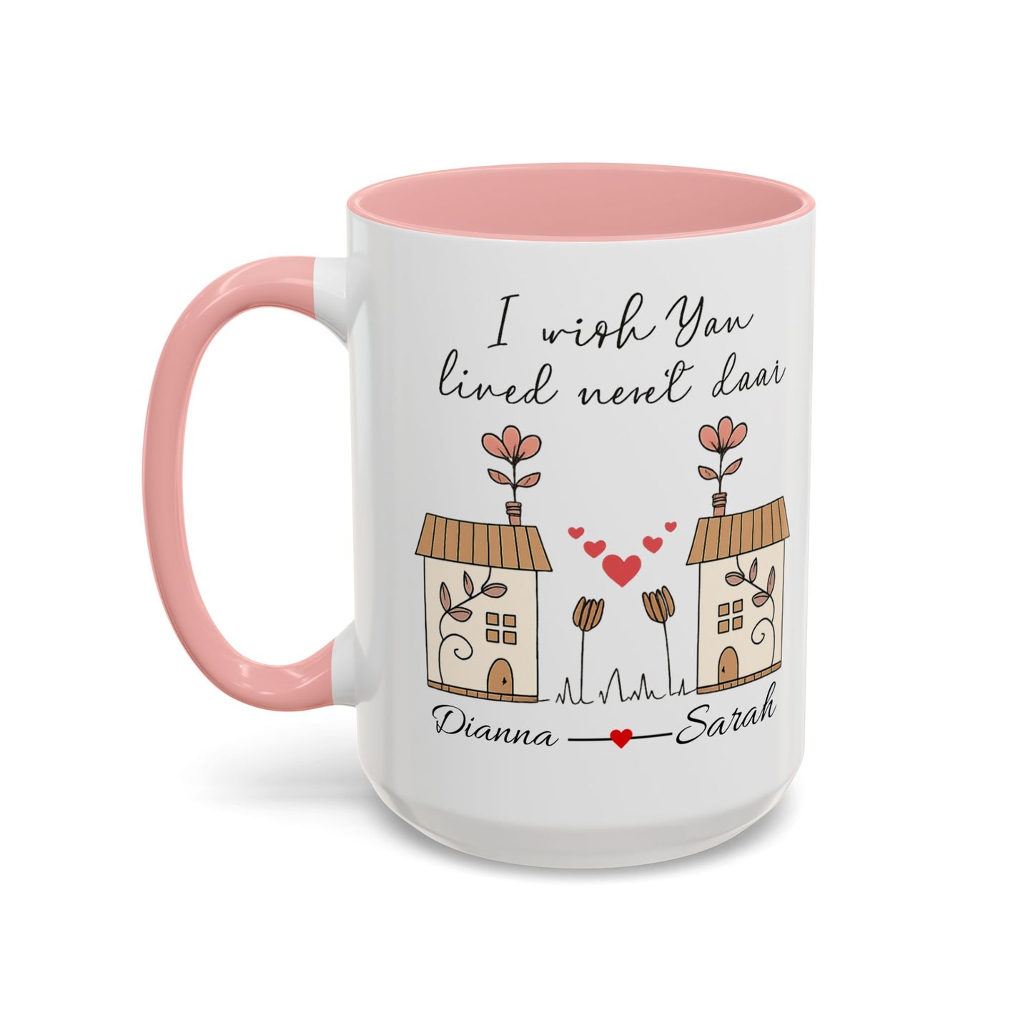 I Wish You Lived Next Door Mug, Christmas Gift for Best Friend, Long Distance Friendship Mug, Valentine's Day Gift for Her, Miss You Gift