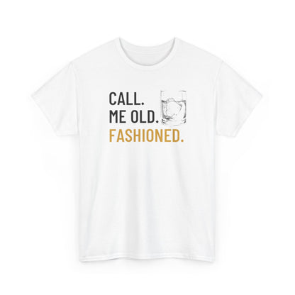 Funny Old Fashioned T-Shirt, Call Me Old Fashioned Shirt, Whiskey Shirt, Whiskey Lover Gift, Lover Shirt, Drinking Shirt, Fathers Day Tee