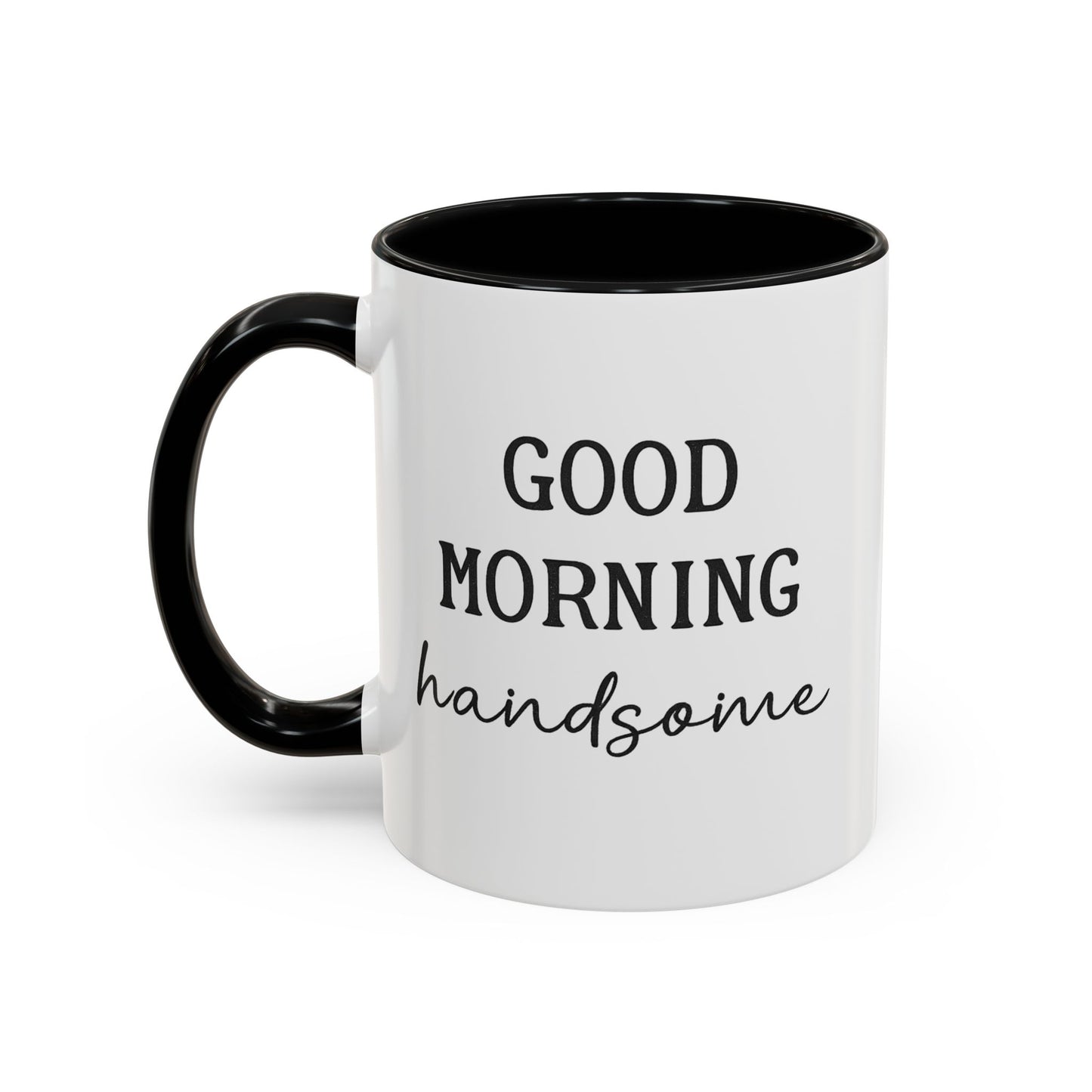 Enjoy Your Coffee Handsome Good Morning Mug, Boyfriend Valentines Day Gift For Him Funny Husband Gift Personalized Cup Gift