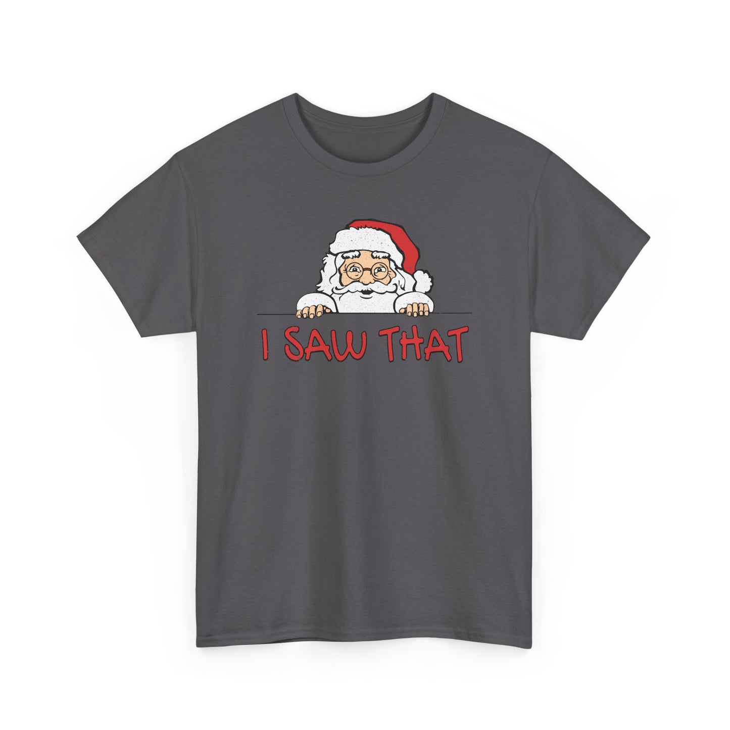 I Saw That Santa Shirt | Funny Christmas T-Shirt | Santa Claus Watching Tee | Holiday Humor Shirt | Naughty List Gift for Adults