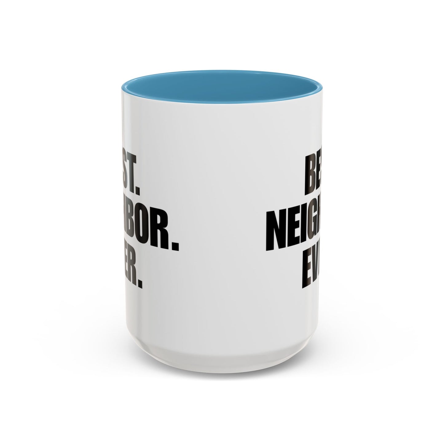 Best Neighbor Ever Coffee Mug 11oz Appreciation Gift Mug | Thank You Neighbor Cup | Housewarming Gift | Funny & Thoughtful