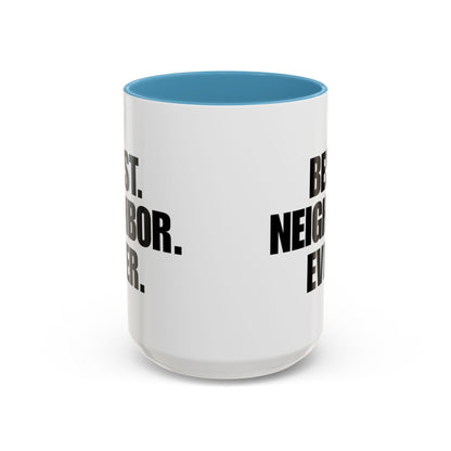 Best Neighbor Ever Coffee Mug 11oz Appreciation Gift Mug | Thank You Neighbor Cup | Housewarming Gift | Funny & Thoughtful