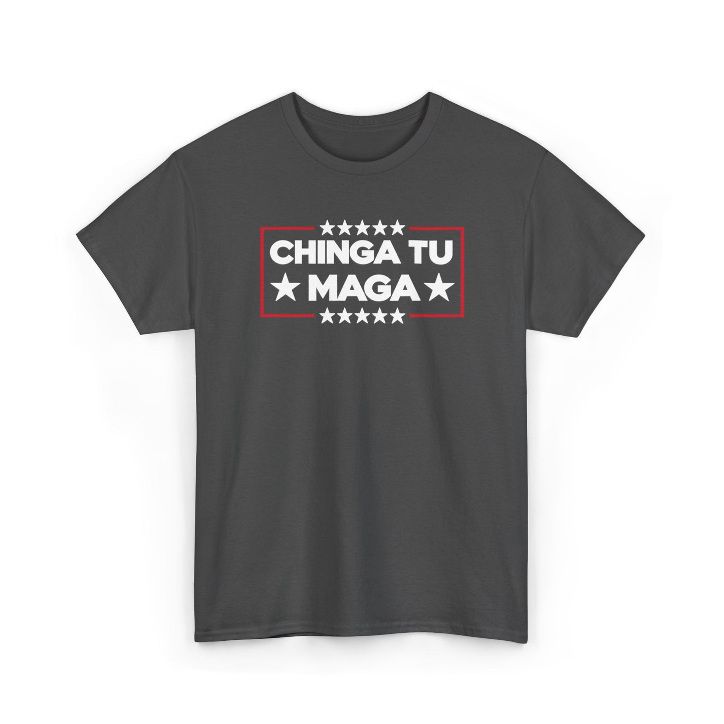 Chinga Tu MAGA T-Shirt, Anti-Trump Protest Tee, Patriotic Political Shirt, Funny Liberal Gift, No Trump Graphic T-Shirt