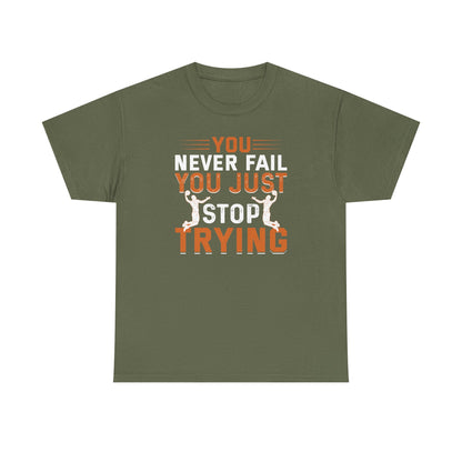 Motivational Fitness Tee, You Never Fail, Sports Lover, Workout Shirt, Gym Apparel, Gift for Athletes, Positive Affirmation Clothing