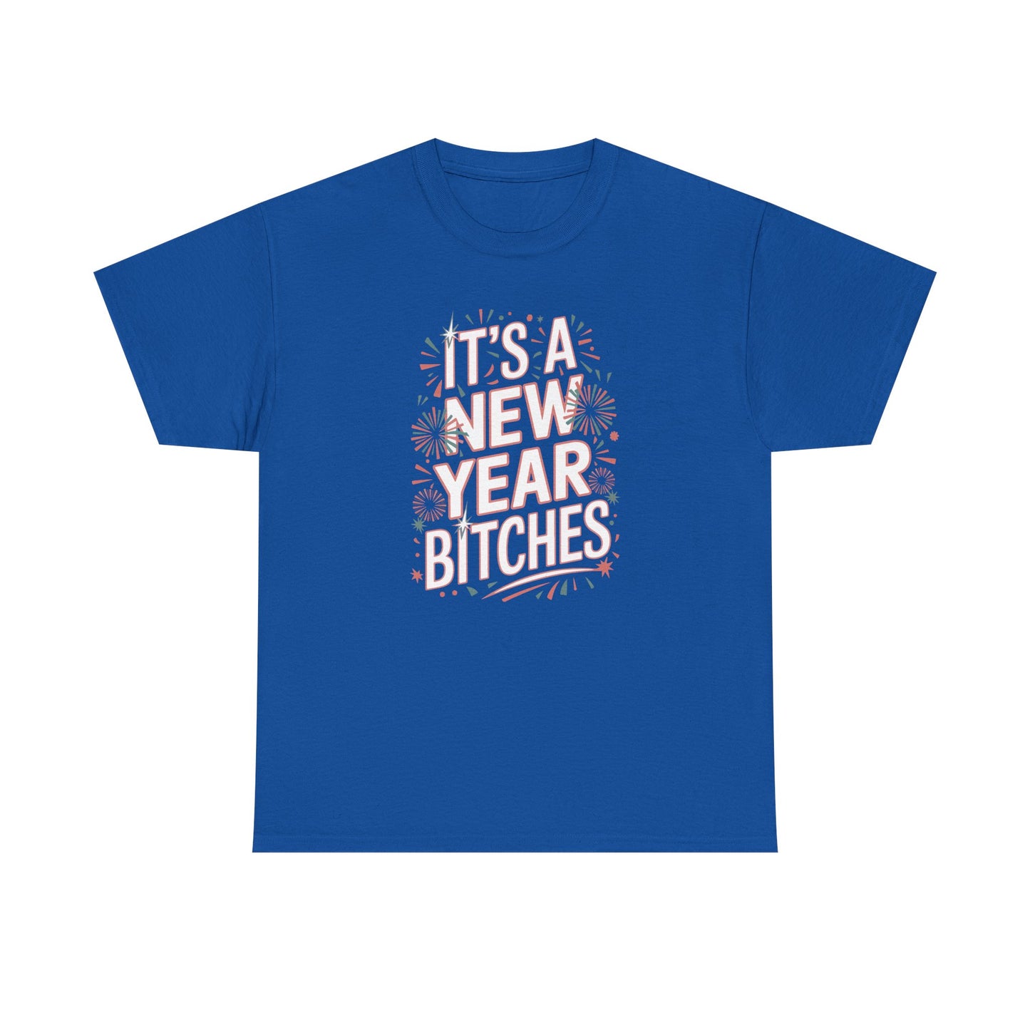 It is a New Year Bitches Shirt, Funny New Year T-Shirt, 2026 New Year Party Shirt for Women, New Years Outfit, NYE Shirt, Funny Holiday Tee