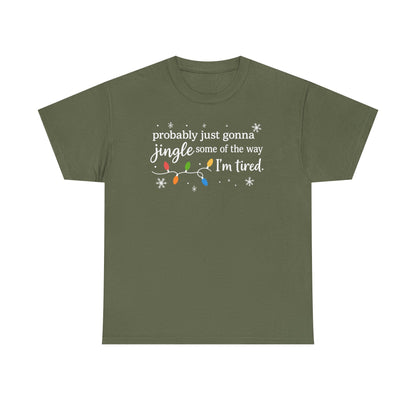probably just gonna jingle some of the way I'm tired T-Shirt | Christmas lights holiday tee