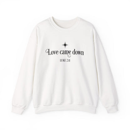 Love Came Down crewneck sweatshirt | Luke 2:11 Christian Christmas | Religious Sweatshirt | Sweatshirt For Her