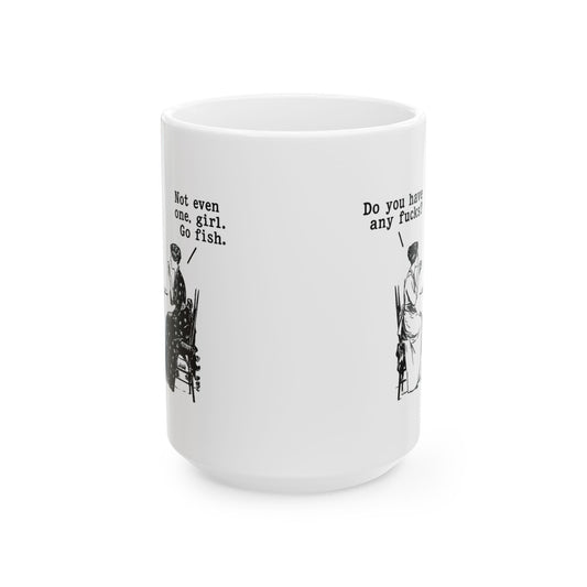 Do You Have Any F#ck's? Go Fish Mug