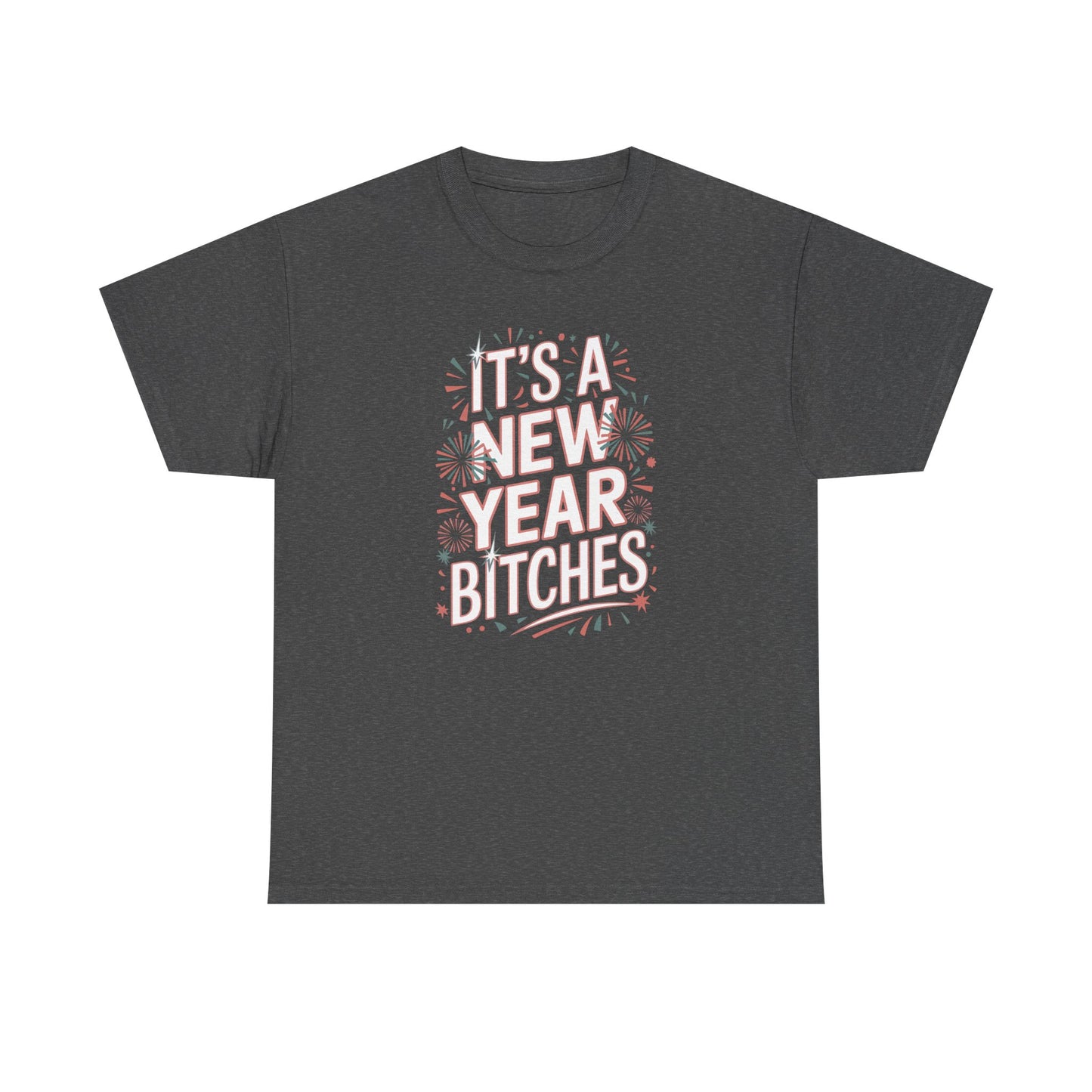 It is a New Year Bitches Shirt, Funny New Year T-Shirt, 2026 New Year Party Shirt for Women, New Years Outfit, NYE Shirt, Funny Holiday Tee