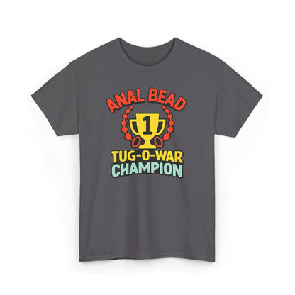 Anal Bead Tug-O-War Champion T-Shirt, Funny Dank Meme Tee, Trophy Graphic Shirt, Inappropriate Adult Humor Unisex T-Shirt