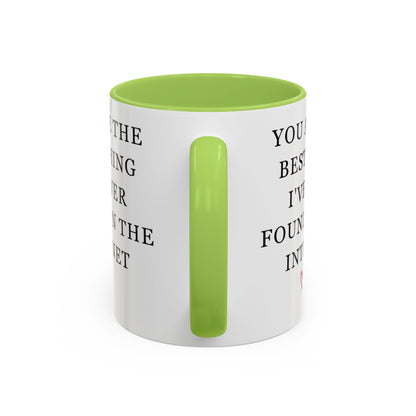 You Are The Best Thing I Ever Found On The Internet Mug, Boyfriend Valentines Day Gift for Him, Funny Gift for Him, Husband Anniversary Gift