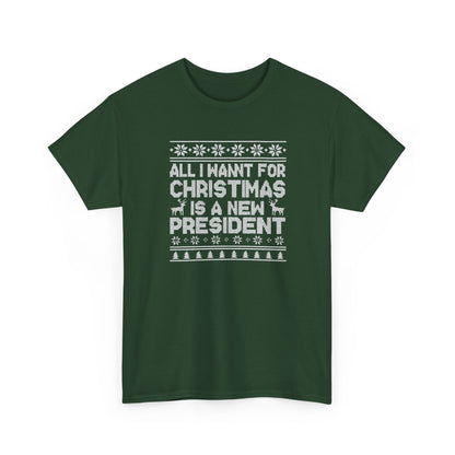 All I Want for Christmas Is a New President T-Shirt, Funny Political Christmas Shirt, Anti Trump Tee, Holiday Graphic Tee Gift