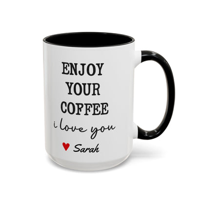 Enjoy Your Coffee Handsome Good Morning Mug, Boyfriend Valentines Day Gift For Him Funny Husband Gift Personalized Cup Gift