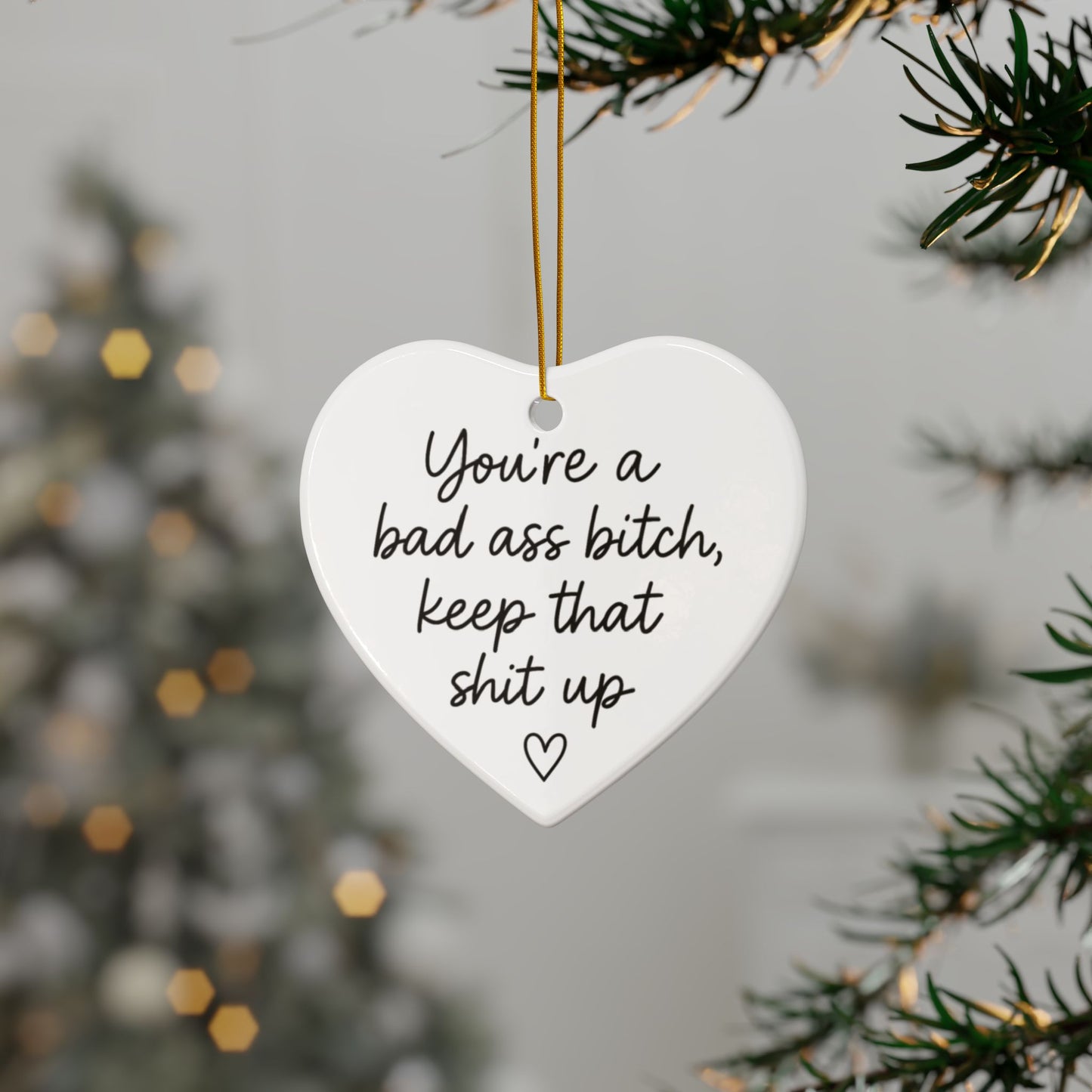 You're A Bad Ass Bitch Keep That Shit Up Ornament, Best Friend Gifts, BFF Birthday Gift, Christmas Gift for Her, Funny Gifts for Women