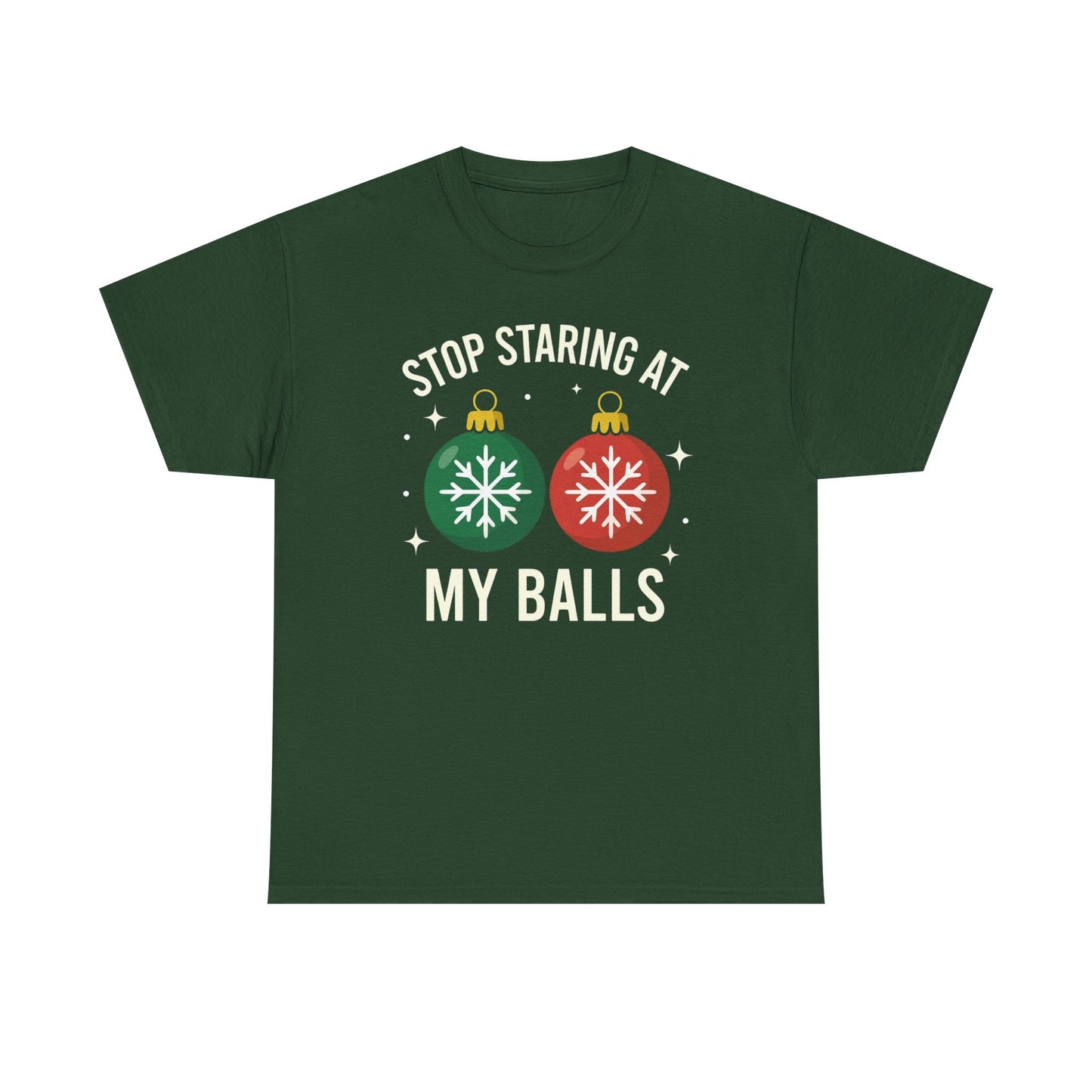 Stop Staring At My Balls Tee | Funny Christmas Ornament Shirt, Holiday Christmas Gift | Funny Christmas Sweatshirt | Xmas Sweatshirt
