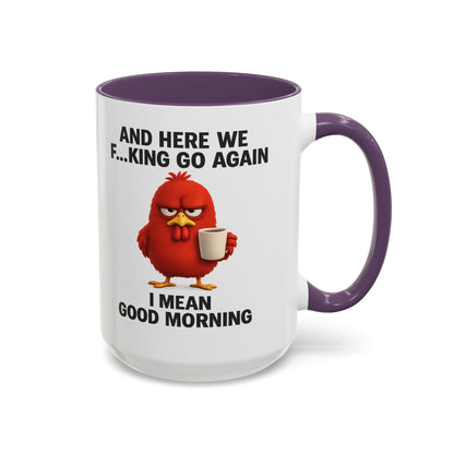 Here We Go Again Mug Funny Chicken Coffee Cup, Sarcastic Good Morning Mug, Grumpy Bird Mug, Farm Animal Gift 11oz 15oz