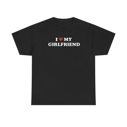 I Love My Girlfriend T-Shirt, I Heart My Girlfriend Shirt, Valentine's Day Tee Shirt, Valentine Gift, Boyfriend Shirt For Him, Her, Unisex