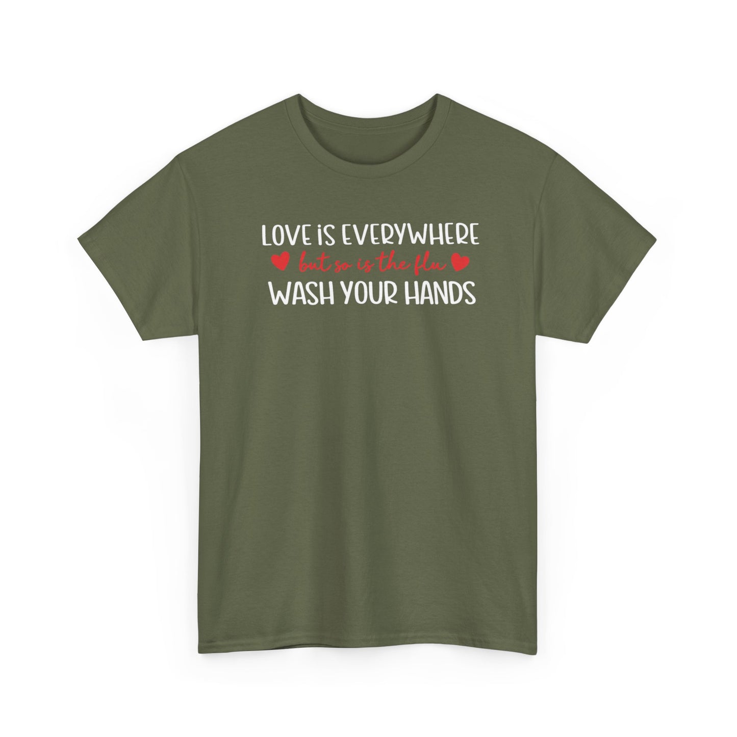 Love Is Everywhere Wash Your Hands T-Shirt, Funny Handwashing Tee, Heart Graphic Cotton Shirt, Humor Reminder Gift, Valentine Day Gift