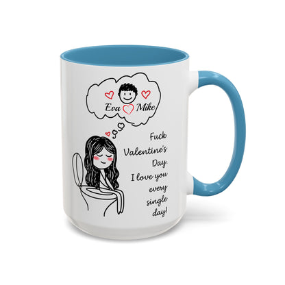 Personalized Funny Anti Valentine Mug | Fuck Valentine's Day I Love You Every Day Cup | Sassy Couple Gift for Her