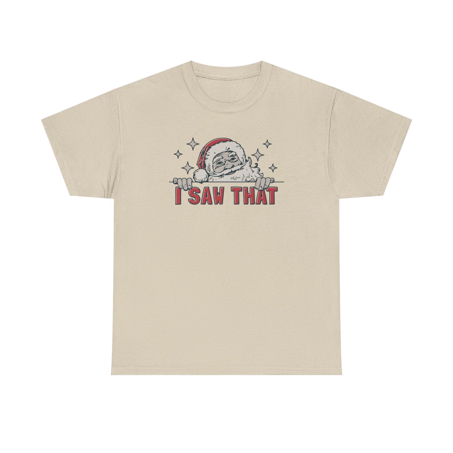 Funny Santa I Saw That Christmas Shirt | Holiday Humor T-Shirt | Santa Watching You Tee | Naughty List Gift for Men & Women