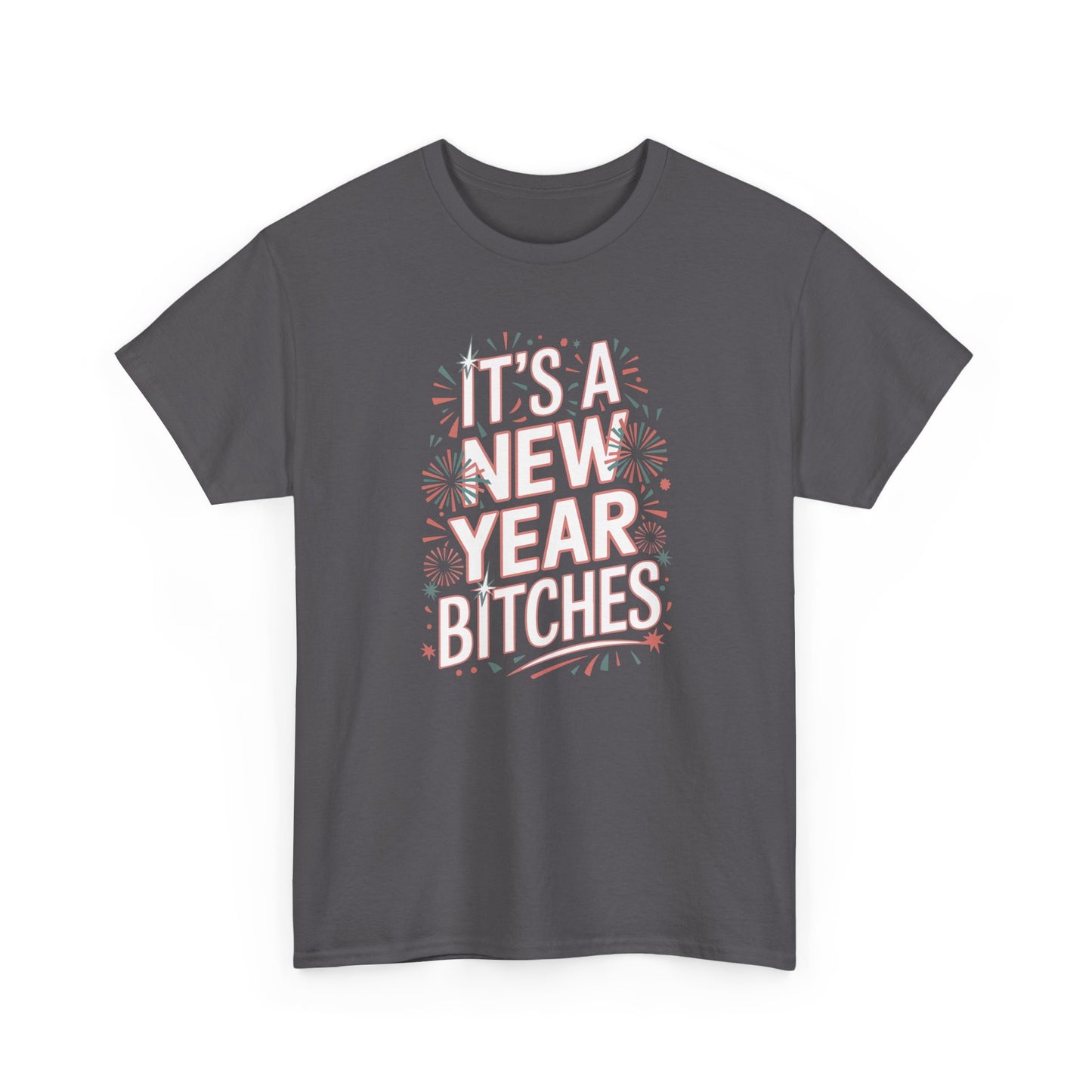 It is a New Year Bitches Shirt, Funny New Year T-Shirt, 2026 New Year Party Shirt for Women, New Years Outfit, NYE Shirt, Funny Holiday Tee