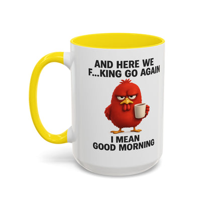 Here We Go Again Mug Funny Chicken Coffee Cup, Sarcastic Good Morning Mug, Grumpy Bird Mug, Farm Animal Gift 11oz 15oz